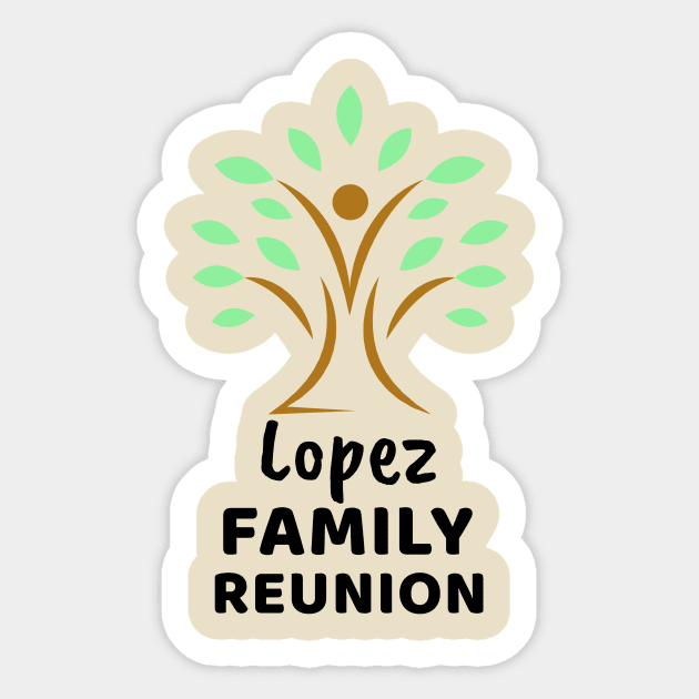 Lopez Family Reunion Design Sticker by Preston James Designs